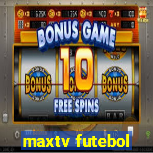 maxtv futebol